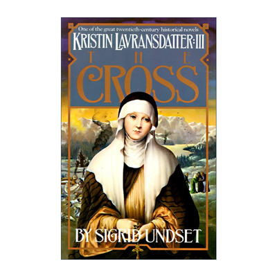 英文原版 The Cross Kristin Lavransdatter Vol.3 克里斯汀的一生3 十字架 诺贝尔文学奖得主Sigrid Undset 进口英语原版书籍