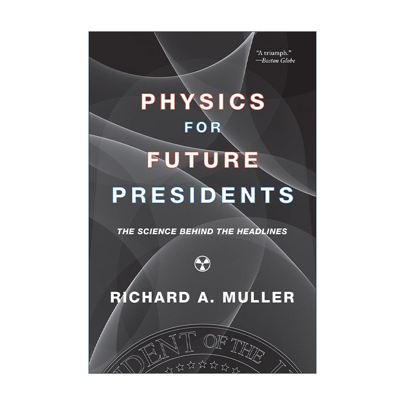 英文原版 Physics for Future Presidents 未来总统的物理课 新闻背后的科学 Richard A. Muller 英文版 进口英语原版书籍