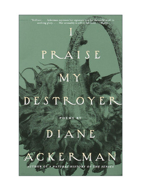 英文原版 I Praise My Destroyer 我赞美毁灭我的人 诗歌集 动物园长的夫人作者Diane Ackerman 英文版 进口英语原版书籍
