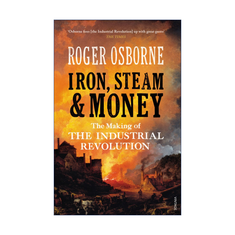 英文原版 Iron  Steam & Money 钢铁、蒸汽与资本 工业革命的起源 罗杰·奥斯本 英文版 进口英语原版书籍