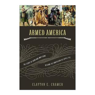 元 书籍 America 进口英语原版 非凡故事 素 枪支如何以及为何成为美国文化中如苹果派般不可或缺 美国 武装 Armed 英文原版