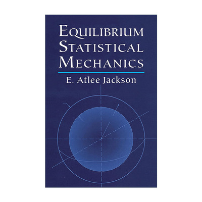 英文原版 Equilibrium Statistical Mechanics 平衡统计力学 物理学 E. Atlee Jackson 英文版 进口英语原版书籍