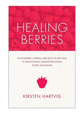 英文原版 Healing Berries 治疗浆果 50种奇妙的浆果及其健康美食食谱 烹饪指南 Kirsten Hartvig 英文版 进口英语原版书籍