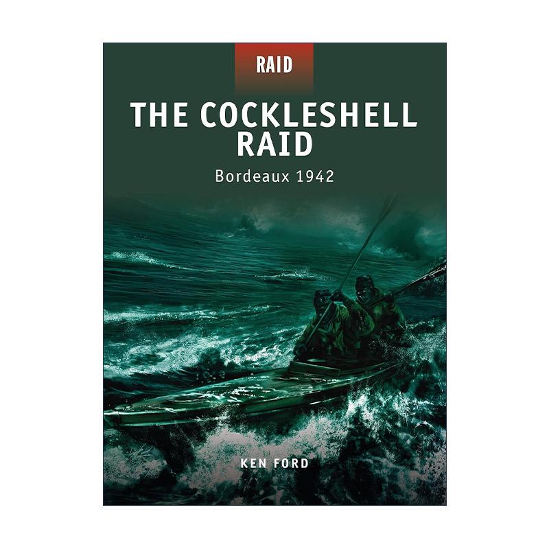 英文原版 The Cockleshell Raid 二战波尔多港轻舟突袭1942 战争突袭系列 英文版 进口英语原版书籍