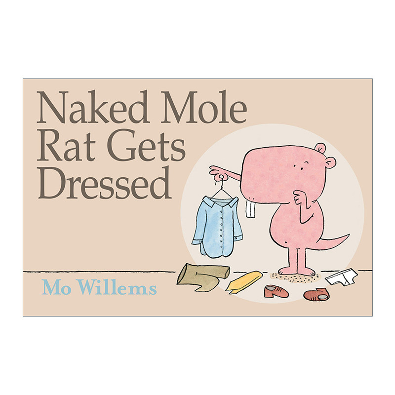 英文原版 Naked Mole Rat Gets Dressed 鼹鼠穿衣服 小猪小象同作者 幼儿行为习惯自主能力培养 精装绘本 英文版 进口英语原版书籍