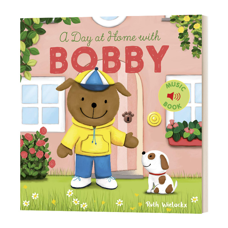 英文原版 Day at Home with Bobby 和鲍比在家的一天 儿童声音启蒙认知精装绘本 Ruth Wielockx 英文版 进口书籍儿童全英语书