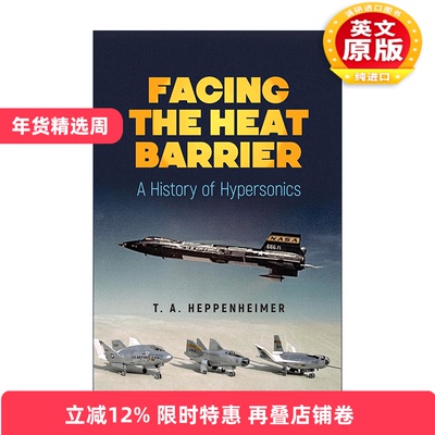 英文原版 Facing the Heat Barrier 面对热障 高超音速的历史 倒计时 航天器的历史作者T. A. Heppenheimer 进口英语原版书籍
