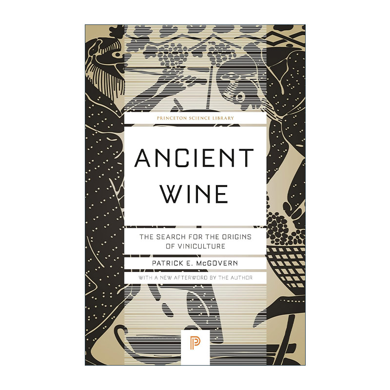 英文原版 Ancient Wine 古代葡萄酒 探寻葡萄栽培的起源 历史科普 普林斯顿科学文库 Patrick E. McGovern 英文版进口英语原版书籍