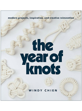 英文原版 The Year of Knots 结之年 现代项目 灵感和创造性再造 编织艺术指南 Windy Chien 精装 英文版 进口英语原版书籍