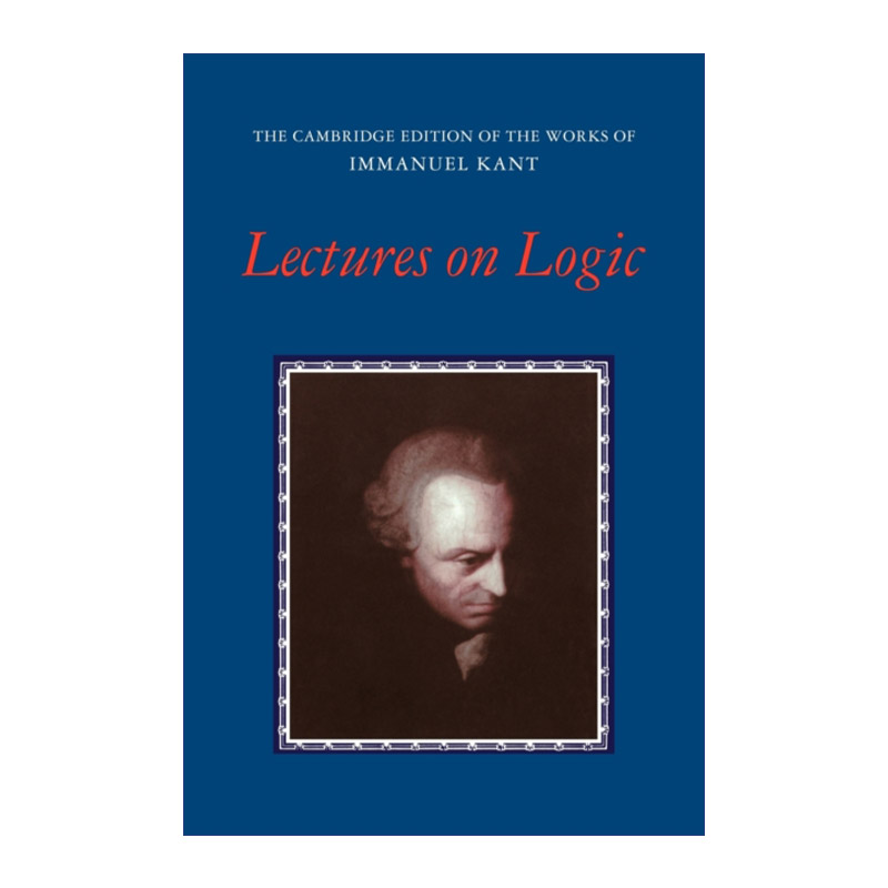 英文原版 Lectures on Logic 剑桥版康德著作系列 逻辑讲座 英文版 进口英语原版书籍