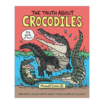 英文原版 The Truth About Crocodiles 关于鳄鱼的真相 动物的有趣事实 精装科普绘本 全彩漫画 英文版 进口英语原版书籍