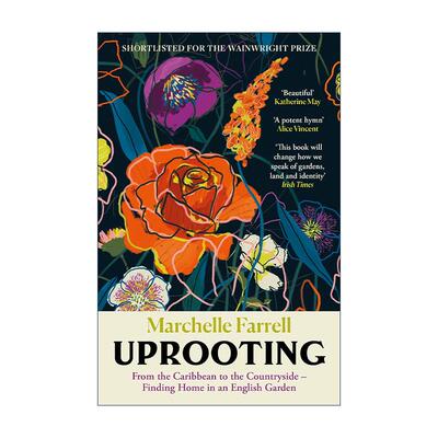 英文原版 Uprooting 背井离乡 从加勒比到英国 在乡村花园中找到家 Marchelle Farrell 温赖特自然写作奖短名单 进口英语原版书籍