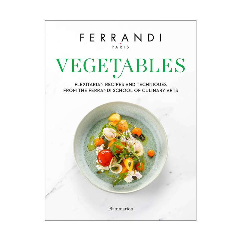 英文原版 Vegetables 蔬菜 费朗迪烹饪艺术学院的食谱和技巧 Ferrandi Paris 精装 英文版 进口英语原版书籍