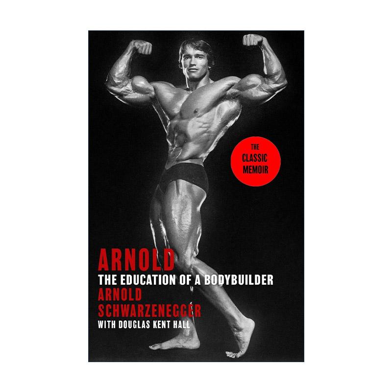 英文原版 Arnold The Education Of A Bodybuilder 阿诺德·施瓦辛格 健美运动员的教育 美国男演员 英文版 进口英语原版书籍