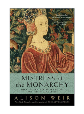 英文原版 Mistress of the Monarchy 君主的情妇 兰开斯特公爵夫人凯瑟琳·斯温福德的一生 英国历史传记 英文版进口英语原版书籍