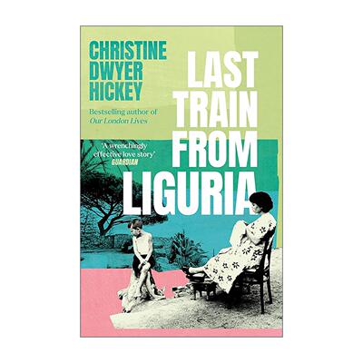 英文原版 Last Train from Liguria 利古里亚的末班列车 爱尔兰作家Christine Dwyer Hickey 历史小说 二战文学 流亡叙事 英文版