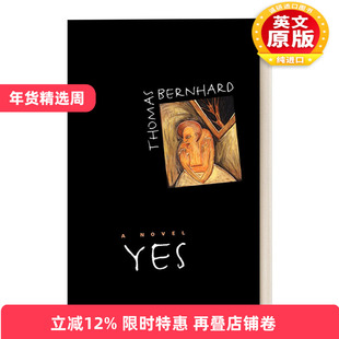 英文原版 Yes 是的 伯恩哈德小说代表作 奥地利国家文学奖获得者 诺贝尔文学奖提名作家 Thomas Bernhard 英文版 进口英语原版书籍