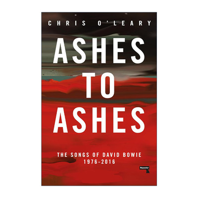 英文原版 Ashes to Ashes 归于尘土 David Bowie大卫·鲍伊之歌 英国摇滚歌手传记 Chris O'Leary 英文版 进口英语原版书籍