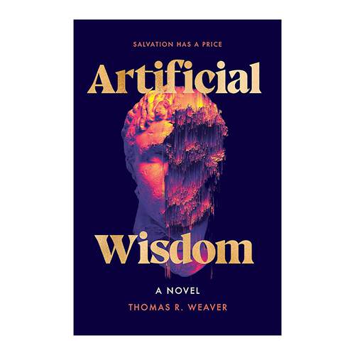 英文原版 Artificial Wisdom 人工智能 科幻小说 Thomas R. Weaver 英文版 进口英语原版书籍