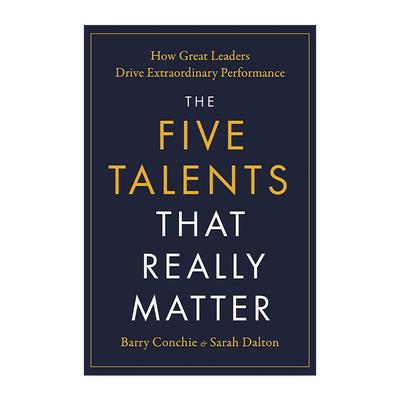 英文原版 The Five Talents That Really Matter 真正重要的五项才能 杰出领导者如何创造卓越绩效 英文版 进口英语原版书籍