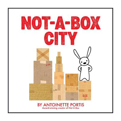 英文原版 Not a Box City 这不是个箱子续集 精装图画书 Antoinette Portis 英文版 进口英语原版书籍