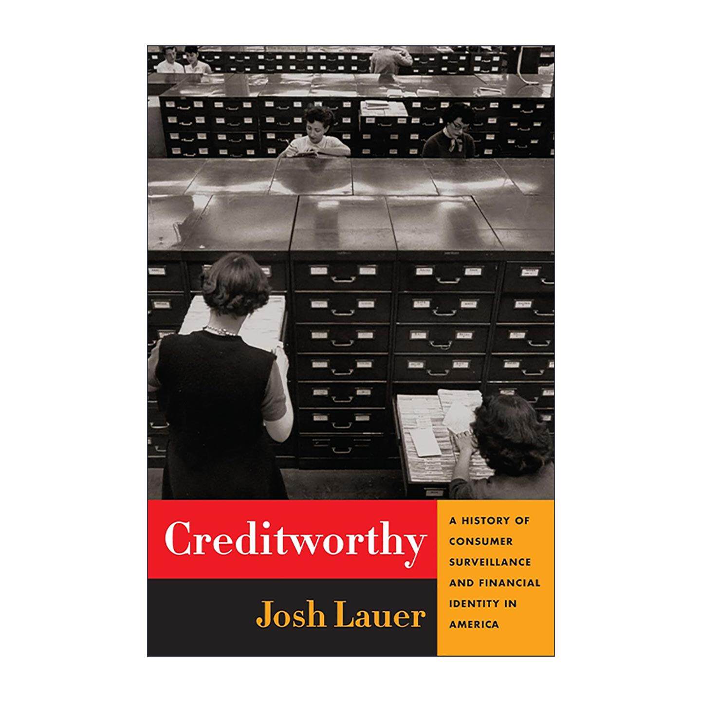 英文原版 Creditworthy 美国征信史 数据经济的崛起和个人隐私的博弈 乔希·劳尔 哥伦比亚大学出版社 英文版 进口英语原版书籍