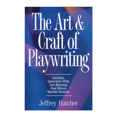 英文原版 The Art and Craft of Playwriting 戏剧剧本写作的艺术与技巧 表演 Jeffery Hatcher 英文版 进口英语原版书籍