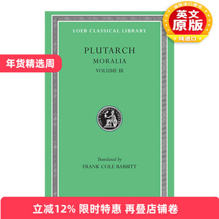 英文原版 Moralia Volume III 普鲁塔克Plutarch 道德小品 卷三 原文希英对照版 洛布古典丛书 英文版 进口英语原版书籍