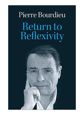 英文原版 Return To Reflexivity 回到反身性 布尔迪厄 英文版 进口英语原版书籍