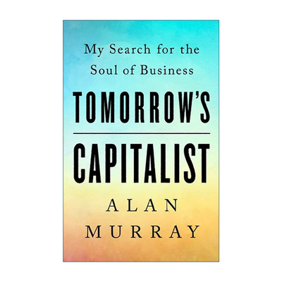 英文原版 Tomorrow's Capitalist 明日资本家 我对商业灵魂的探索 精装 财富媒体集团CEO Alan Murray 英文版 进口英语原版书籍