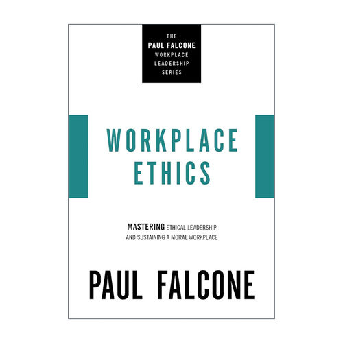 英文原版 Workplace Ethics 营造好环境 掌握道德领导力与维护职场环境 Paul Falcone职场领导力系列 英文版 进口英语原版书籍