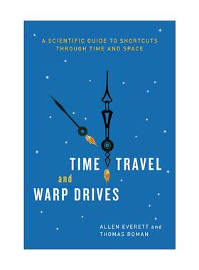 英文原版 Time Travel and Warp Drives 时间旅行与曲速引擎 快速穿越时空的科学指南 艾伦·埃弗莱特 英文版 进口英语原版书籍