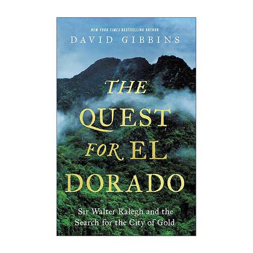 英文原版 The Quest for El Dorado 探寻黄金国 沃尔特?雷利爵士与黄金之城的追寻 精装 英文版 进口英语原版书籍