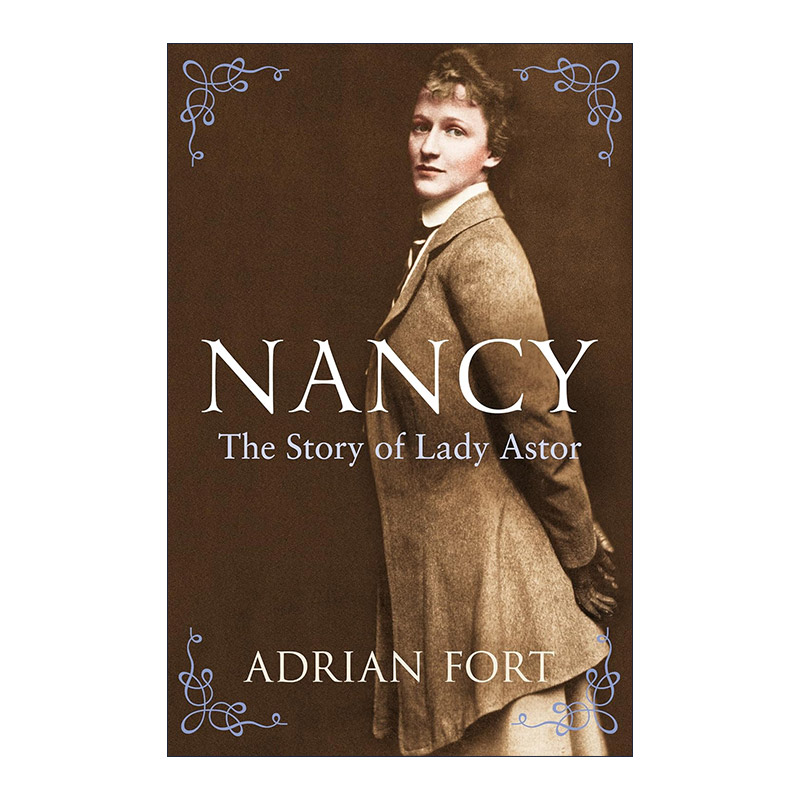 英文原版 Nancy The Story of Lady Astor 南希·阿斯特传记 英国下院第一位女议员的故事 英文版 进口英语原版书籍