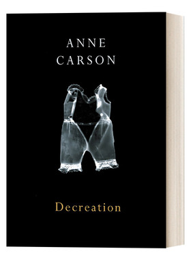 英文原版 Decreation 分裂 安妮·卡森诗集 英文版 进口英语原版书籍