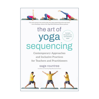 英文原版 The Art of Yoga Sequencing 瑜伽测序的艺术 面向教师和练习者的当代方法与包容性实践 阴瑜伽 健身 Sage Rountree