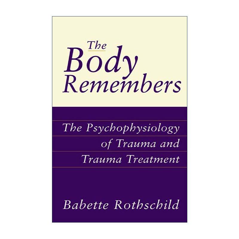 英文原版 The Body Remembers 治身疗心 创伤治疗的心理生理学 芭贝特·罗思柴尔德 精装 英文版 进口英语原版书籍