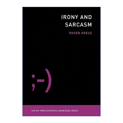 英文原版 Irony and Sarcasm 讽刺与挖苦 语义学 语言学 心理学教授Roger Kreuz 英文版 进口英语原版书籍