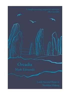 英文原版 Orcadia 史前桃源 新石器时代的奥克尼群岛 英文版 进口英语原版书籍