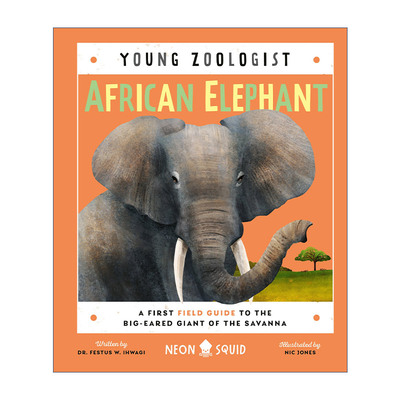 英文原版 African Elephant Young Zoologist 少年动物学家 非洲象 热带草原大耳朵巨人的第一个野外指南 精装 英文版 进口书籍