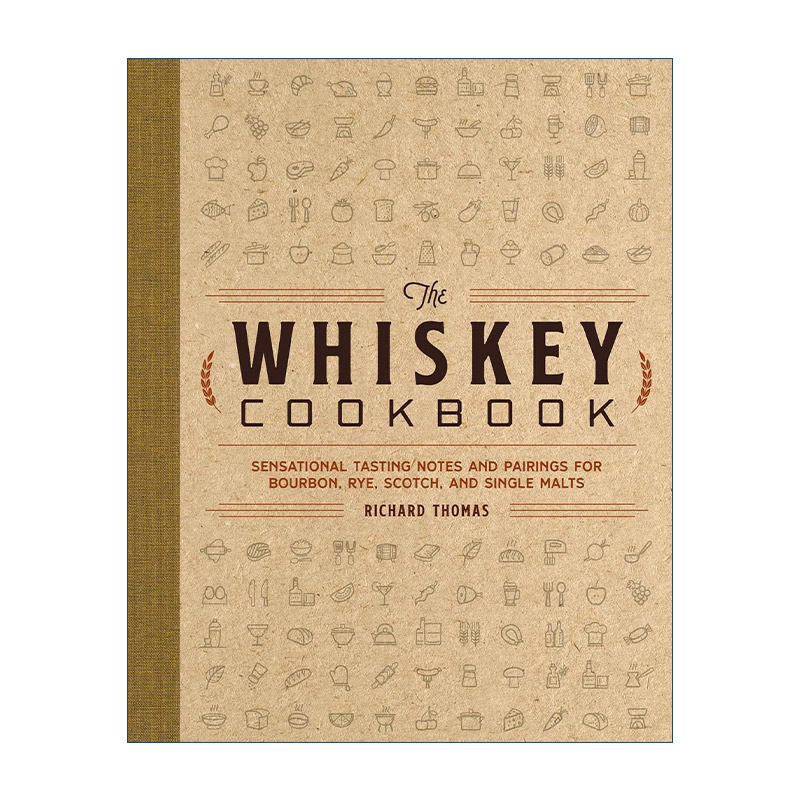 英文原版 The Whiskey Cookbook 威士忌食谱 精装 英文版 进口英语原版书籍