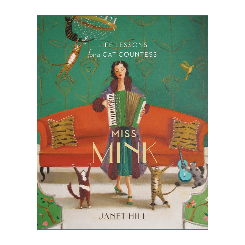 英文原版 Miss Mink Life Lessons for a Cat Countess明克小姐的人生之言儿童精装绘本猫咪哲学友谊 Janet Hill进口英语书籍