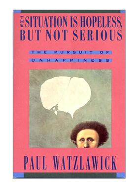 英文原版 The Situation Is Hopeless But Not Serious 不幸福人生指南 14种保证命运悲惨的思考与行为模式 人类沟通的语用学作者