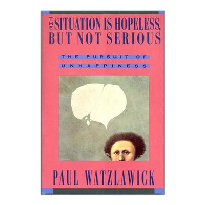 英文原版 The Situation Is Hopeless But Not Serious 不幸福人生指南 14种保证命运悲惨的思考与行为模式 人类沟通的语用学作者
