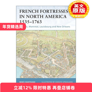 英文原版 French Fortresses in North America 1535–1763 法国人在北美建筑的防御要塞 世界防御要塞系列 进口英语原版书籍