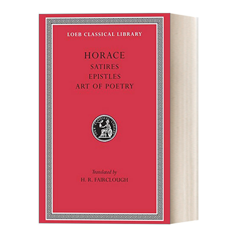 英文原版 Satires. Epistles. The Art of Poetry 贺拉斯 讽刺诗集 书信集 诗艺 拉英对照版 洛布古典丛书 英文版 进口书籍