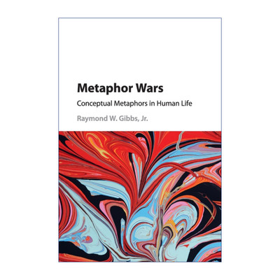 英文原版 Metaphor Wars 隐喻之战 人类生活中的概念隐喻 Raymond W. Gibbs  Jr 英文版 进口英语原版书籍