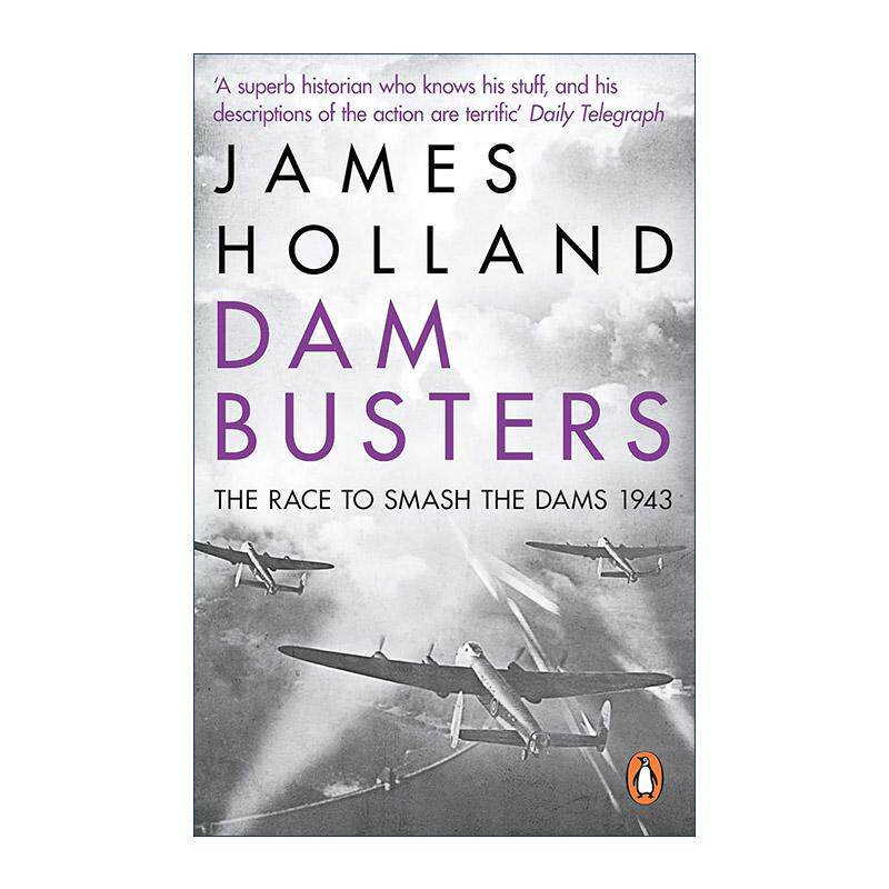 英文原版 Dam Busters 轰炸鲁尔水坝记1943 敌后大轰炸 James Holland 英文版 进口英语原版书籍