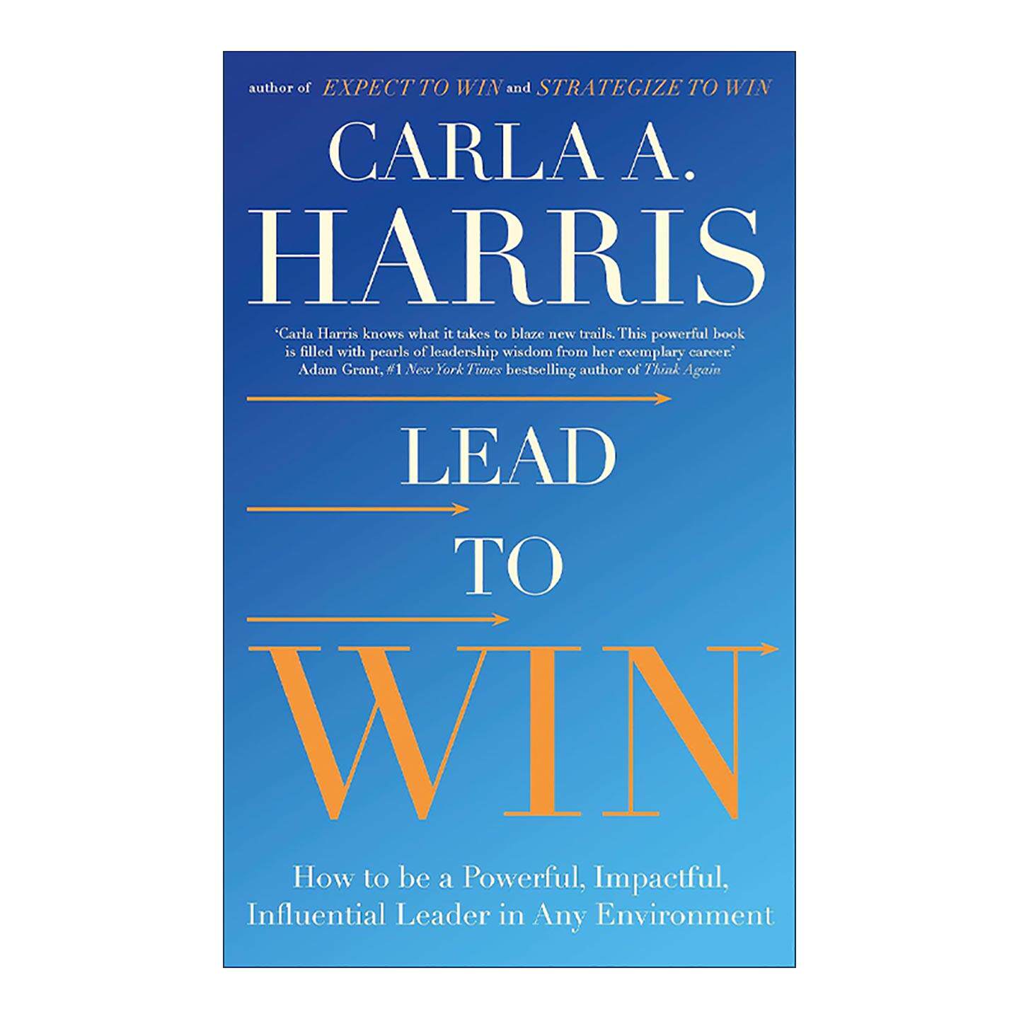 英文原版 Lead to Win 走向胜利 领导者实用指南 企业管理 卡拉?哈里斯 Carla Harris 英文版 进口英语原版书籍
