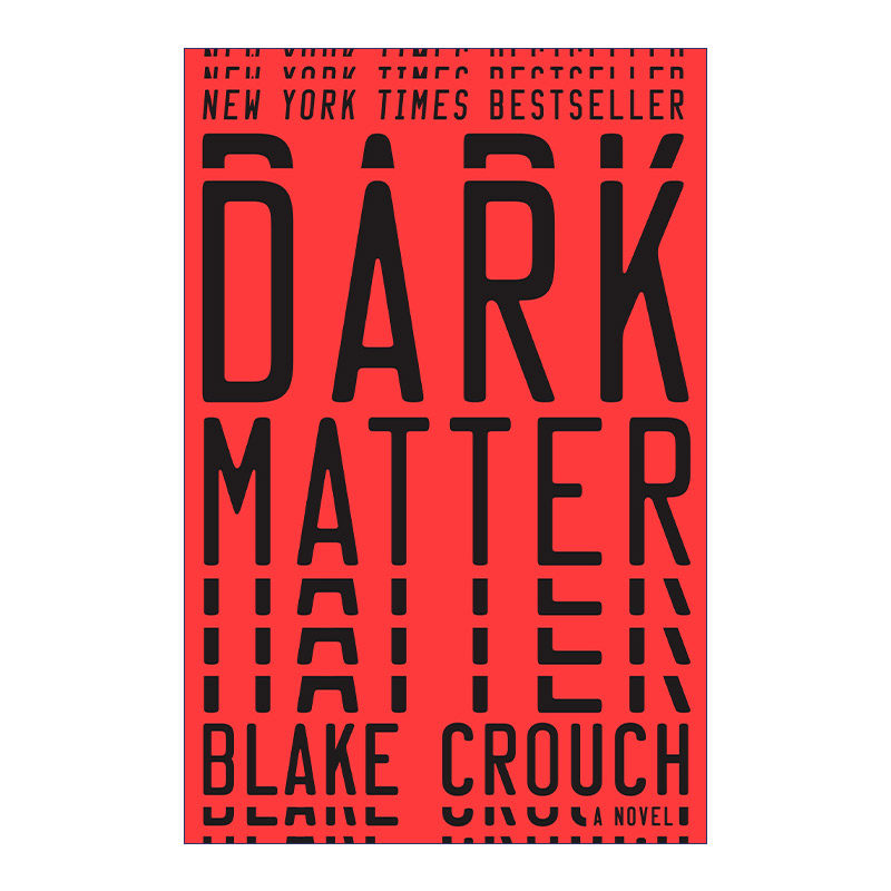 英文原版 Dark Matter A Novel 人生复本 Blake Crouch布莱克·克劳奇 精装 英文版 进口英语原版书籍